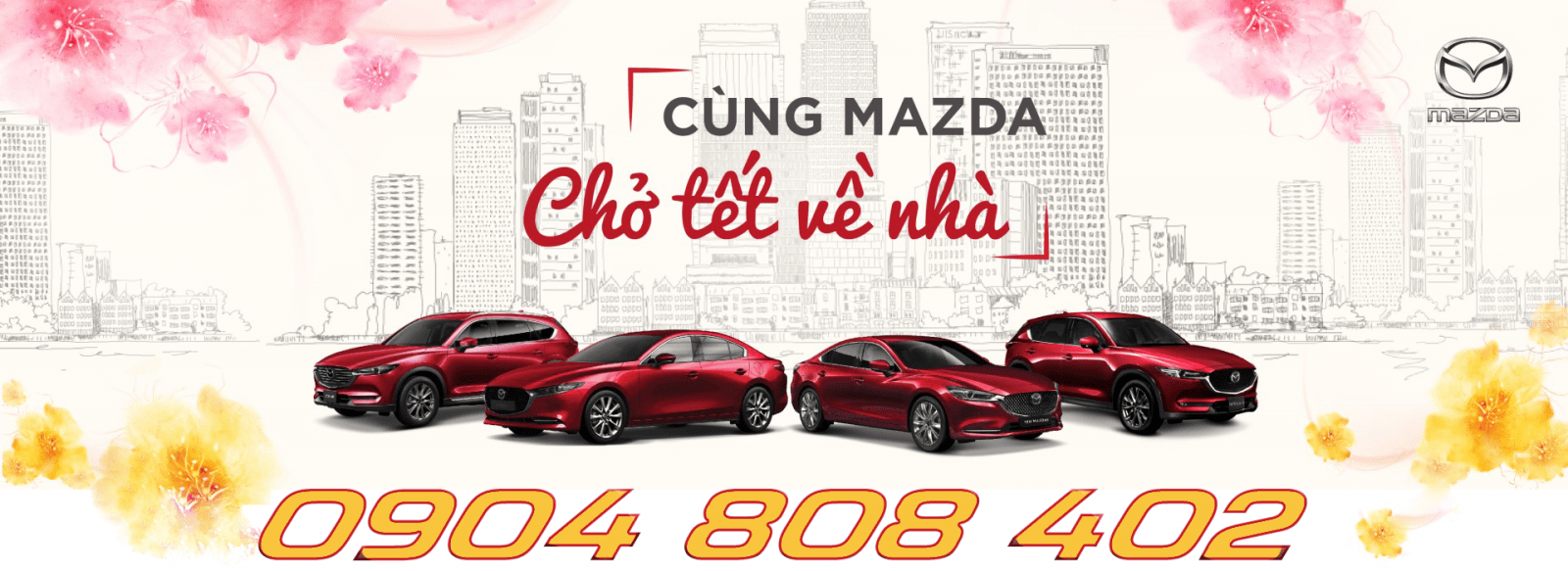 CÙNG MAZDA ĐÓN TẾT VỀ NHÀ VỚI LOẠT ƯU ĐÃI HẤP DẪN