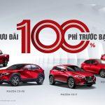 SỞ HỮU XE MAZDA THẾ HỆ MỚI VỚI ƯU ĐÃI 100% THUẾ TRƯỚC BẠ