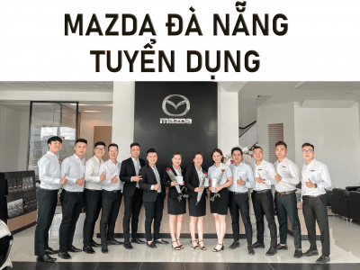 Mazda Đà Nẵng - THACO Đà Nẵng tuyển dụng 2022: Tư vấn bán hàng và Kĩ thuật viên